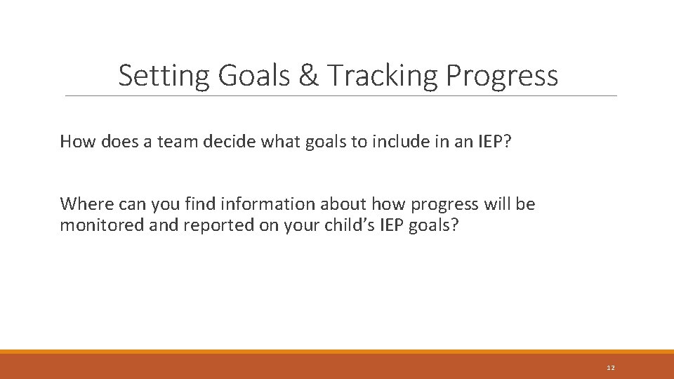 Setting Goals & Tracking Progress How does a team decide what goals to include