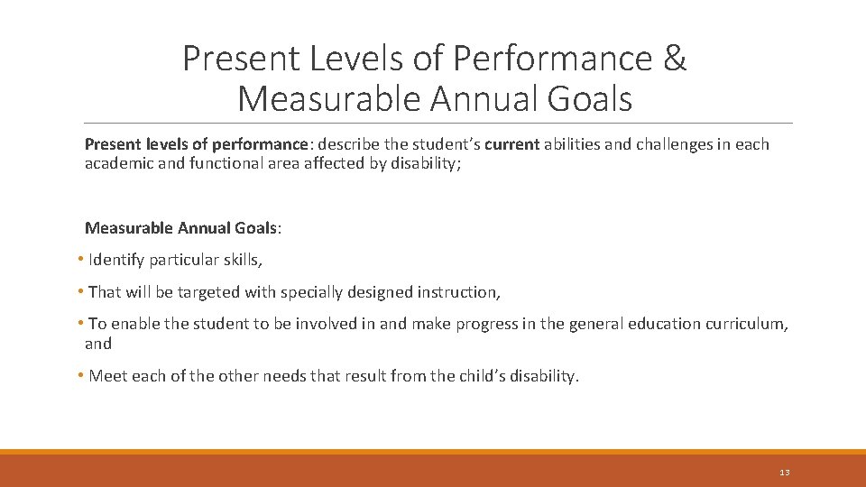 Present Levels of Performance & Measurable Annual Goals Present levels of performance: describe the