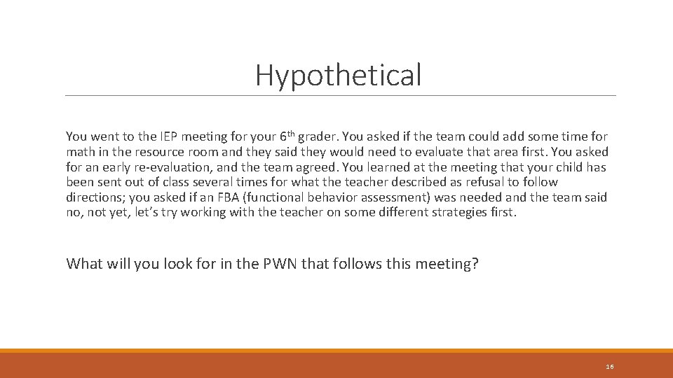 Hypothetical You went to the IEP meeting for your 6 th grader. You asked