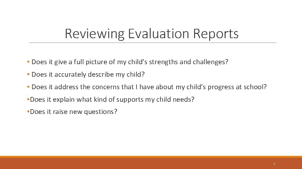 Reviewing Evaluation Reports • Does it give a full picture of my child’s strengths