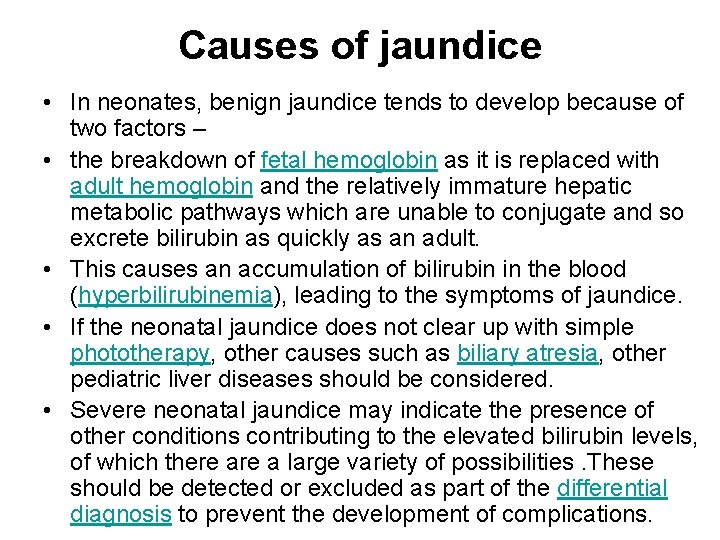 Causes of jaundice • In neonates, benign jaundice tends to develop because of two