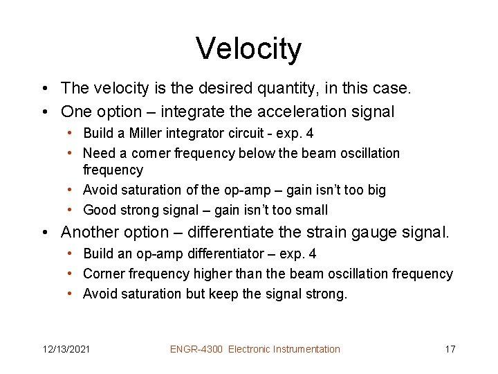 Velocity • The velocity is the desired quantity, in this case. • One option