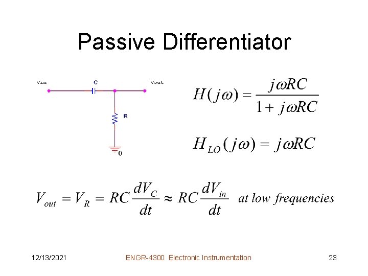 Passive Differentiator 12/13/2021 ENGR-4300 Electronic Instrumentation 23 