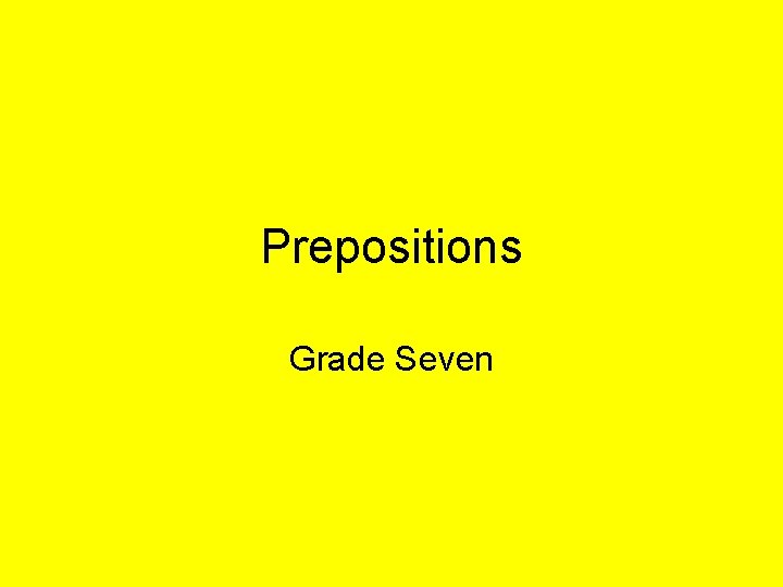 Prepositions Grade Seven 