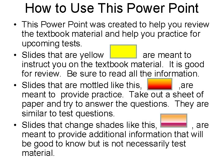 How to Use This Power Point • This Power Point was created to help