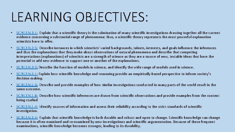 LEARNING OBJECTIVES: • SC. 912. N. 3. 1: Explain that a scientific theory is