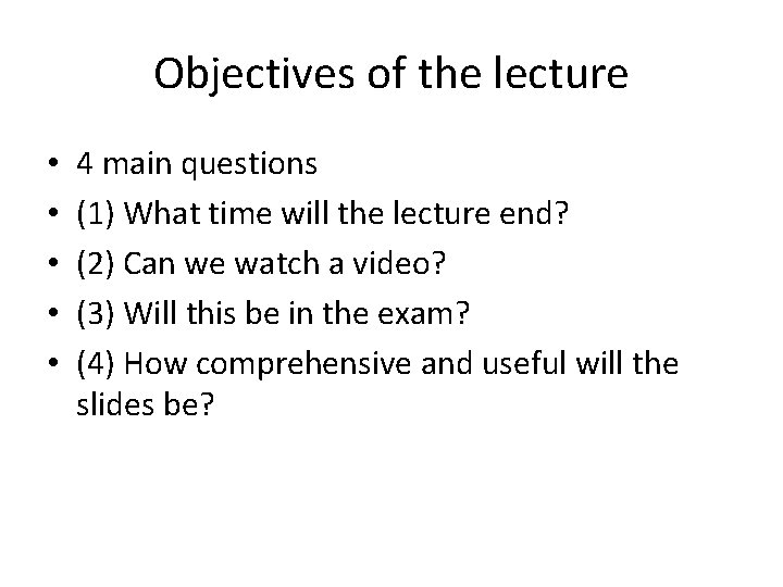 Objectives of the lecture • • • 4 main questions (1) What time will