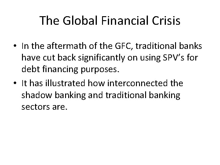 The Global Financial Crisis • In the aftermath of the GFC, traditional banks have