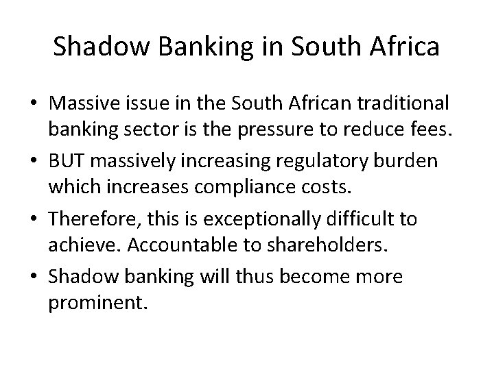 Shadow Banking in South Africa • Massive issue in the South African traditional banking