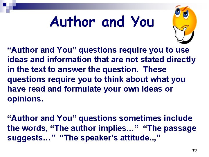 Author and You “Author and You” questions require you to use ideas and information