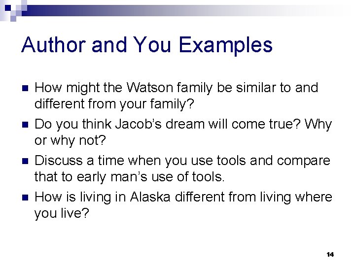 Author and You Examples n n How might the Watson family be similar to