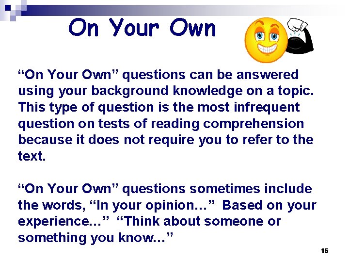 On Your Own “On Your Own” questions can be answered using your background knowledge