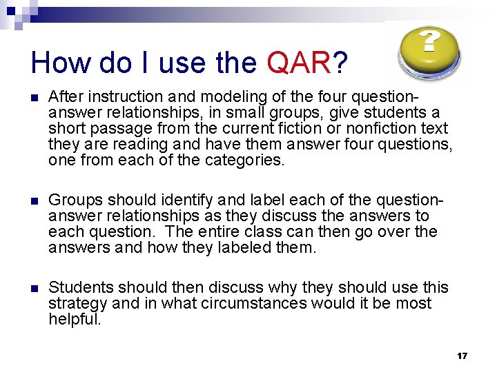 How do I use the QAR? n After instruction and modeling of the four