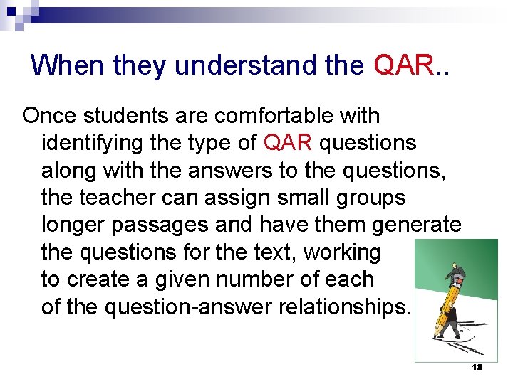 When they understand the QAR. . Once students are comfortable with identifying the type