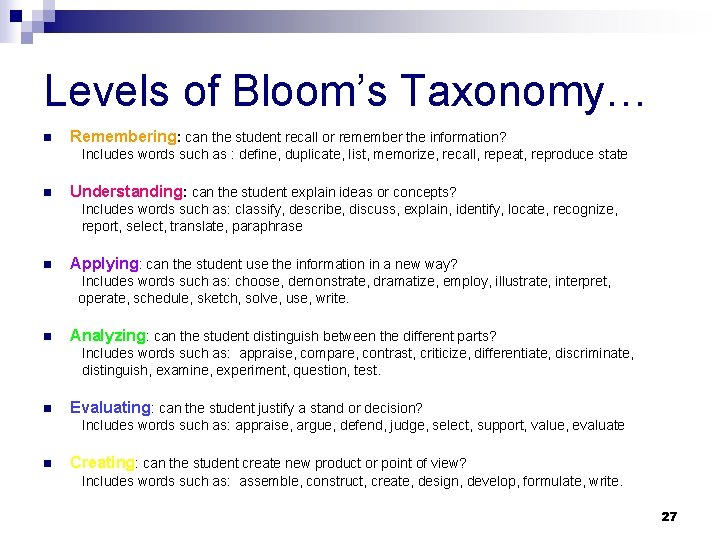 Levels of Bloom’s Taxonomy… n Remembering: can the student recall or remember the information?