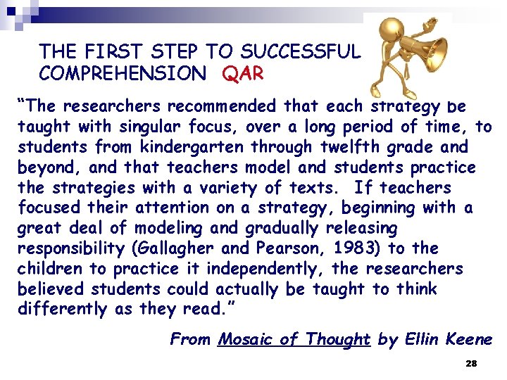 THE FIRST STEP TO SUCCESSFUL COMPREHENSION QAR “The researchers recommended that each strategy be