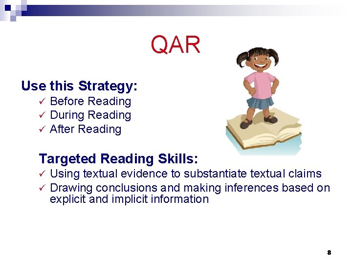 QAR Use this Strategy: ü ü ü Before Reading During Reading After Reading Targeted