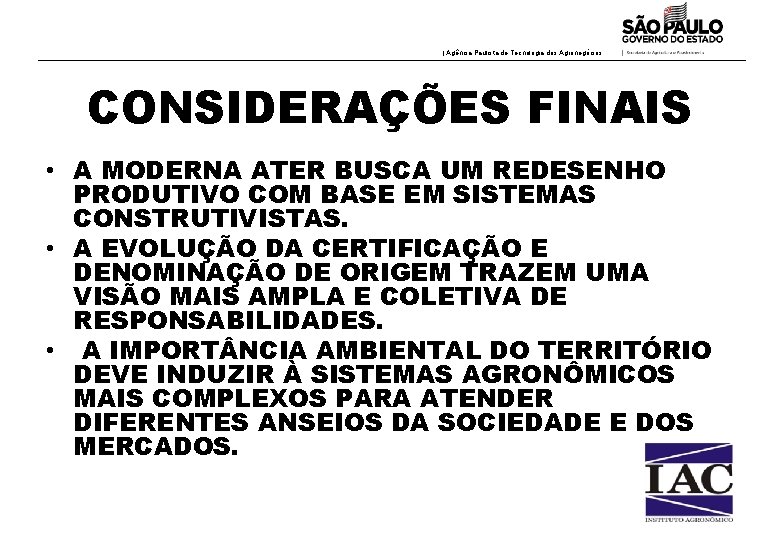 | Agência Paulista de Tecnologia dos Agronegócios CONSIDERAÇÕES FINAIS • A MODERNA ATER BUSCA