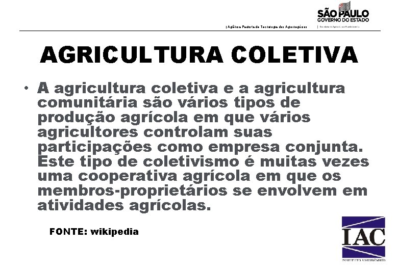 | Agência Paulista de Tecnologia dos Agronegócios AGRICULTURA COLETIVA • A agricultura coletiva e