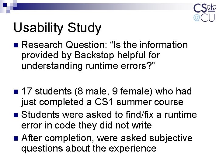 Usability Study n Research Question: “Is the information provided by Backstop helpful for understanding Usability Study n Research Question: “Is the information provided by Backstop helpful for understanding