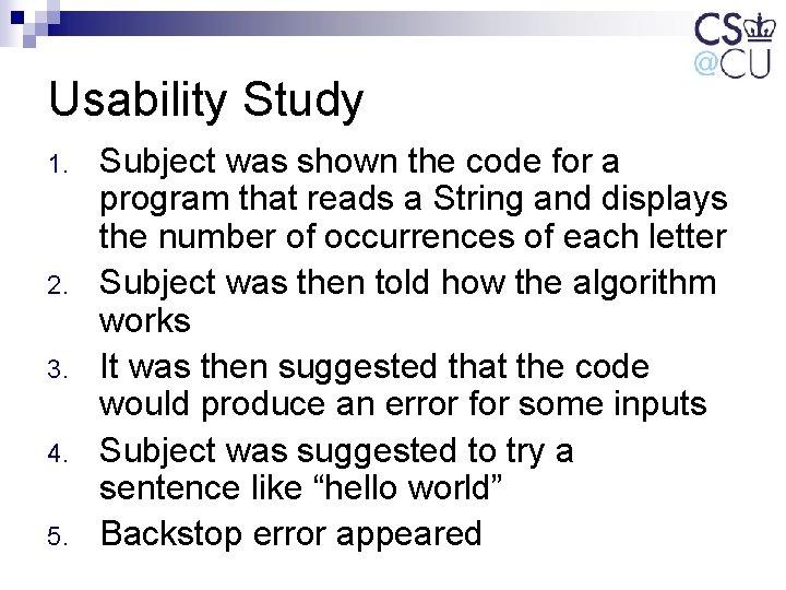 Usability Study 1. 2. 3. 4. 5. Subject was shown the code for a Usability Study 1. 2. 3. 4. 5. Subject was shown the code for a