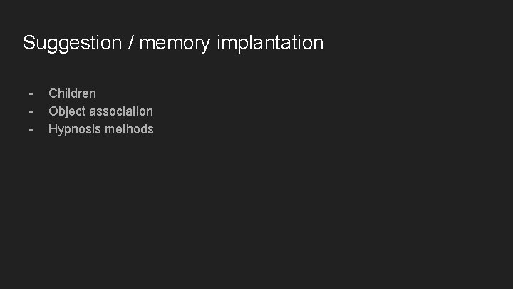 Suggestion / memory implantation - Children Object association Hypnosis methods 