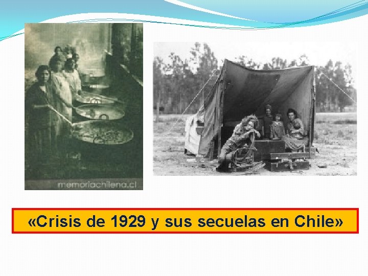  «Crisis de 1929 y sus secuelas en Chile» 