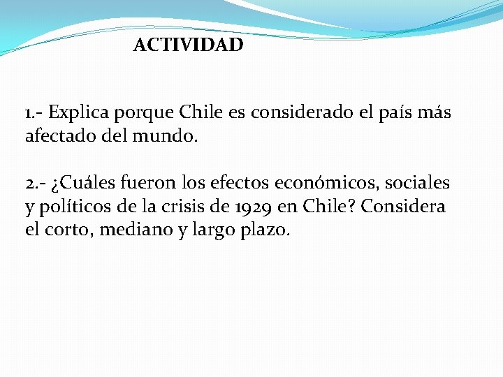 ACTIVIDAD 1. - Explica porque Chile es considerado el país más afectado del mundo.