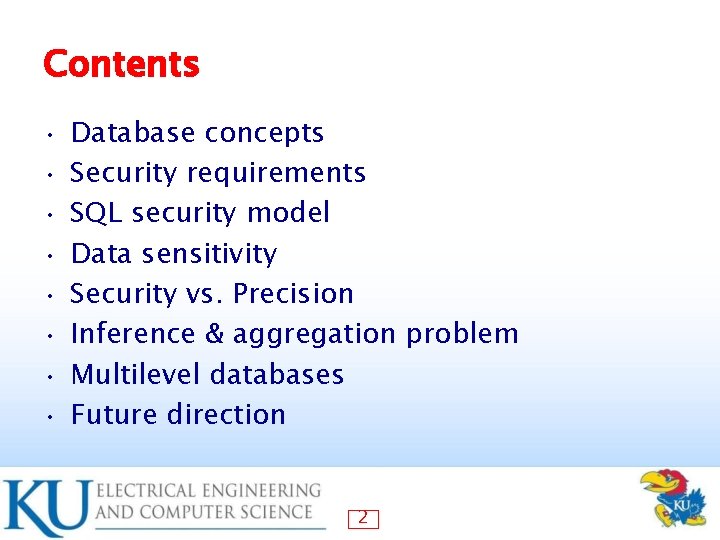 Contents • • Database concepts Security requirements SQL security model Data sensitivity Security vs.