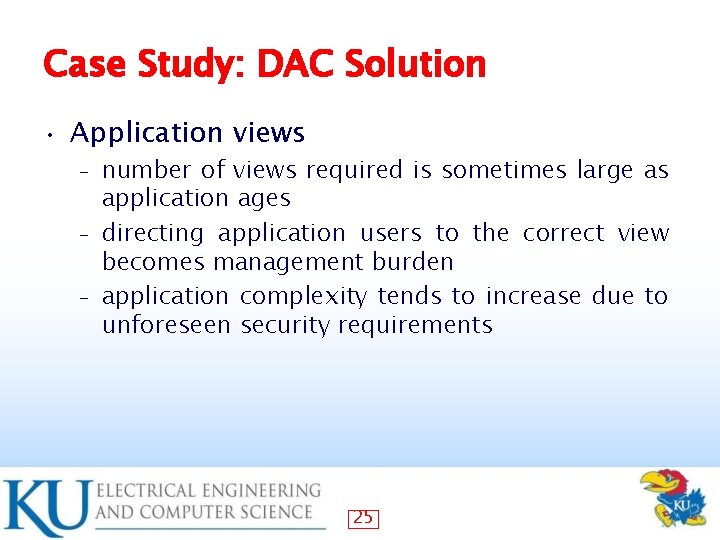 Case Study: DAC Solution • Application views number of views required is sometimes large