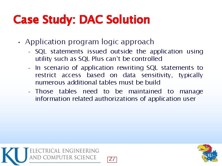 Case Study: DAC Solution • Application program logic approach SQL statements issued outside the
