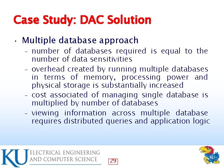 Case Study: DAC Solution • Multiple database approach number of databases required is equal