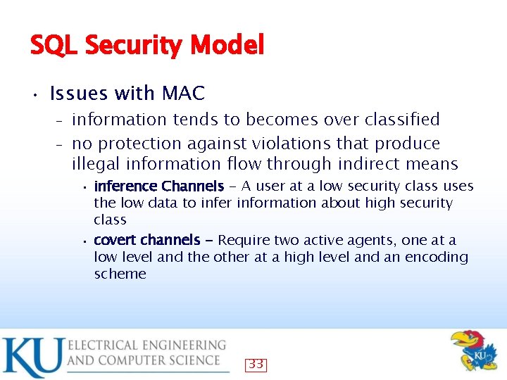SQL Security Model • Issues with MAC information tends to becomes over classified –