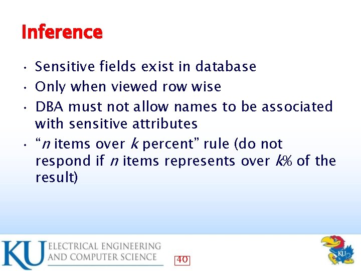 Inference Sensitive fields exist in database • Only when viewed row wise • DBA