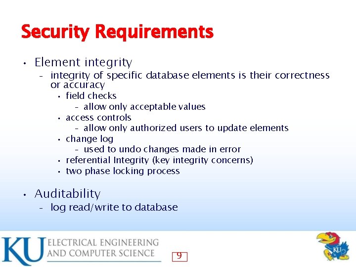 Security Requirements • Element integrity – integrity of specific database elements is their correctness