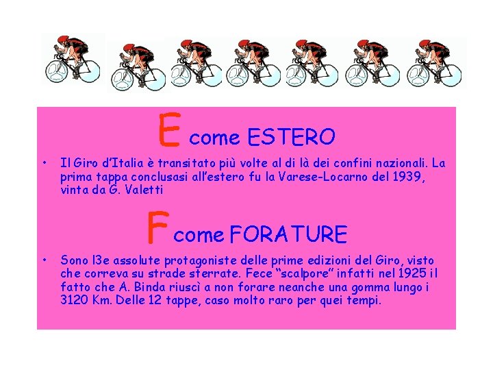  • • E come ESTERO Il Giro d’Italia è transitato più volte al