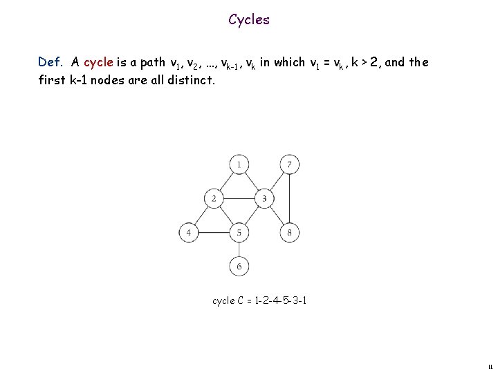 Cycles Def. A cycle is a path v 1, v 2, …, vk-1, vk