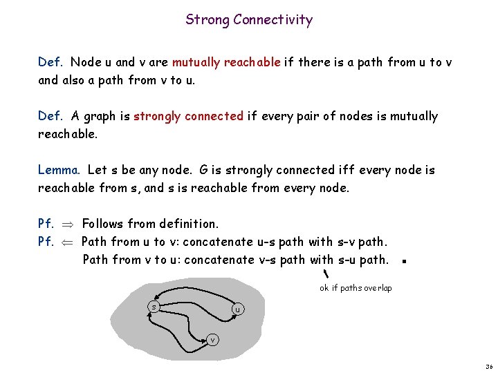 Strong Connectivity Def. Node u and v are mutually reachable if there is a