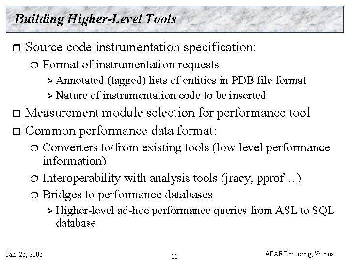 Building Higher-Level Tools r Source code instrumentation specification: ¦ Format of instrumentation requests Ø