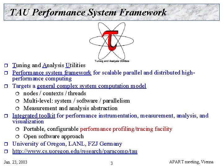 TAU Performance System Framework r r r Tuning and Analysis Utilities Performance system framework