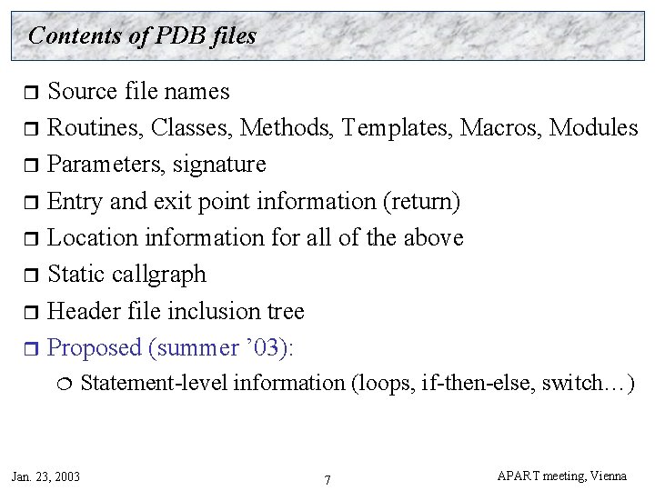 Contents of PDB files Source file names r Routines, Classes, Methods, Templates, Macros, Modules