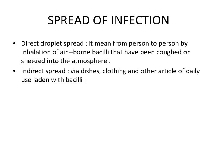 SPREAD OF INFECTION • Direct droplet spread : it mean from person to person