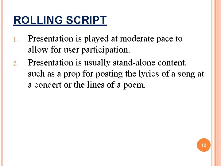 ROLLING SCRIPT 1. 2. Presentation is played at moderate pace to allow for user