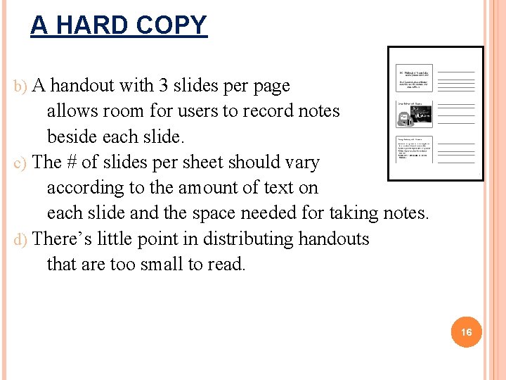 A HARD COPY b) A handout with 3 slides per page allows room for