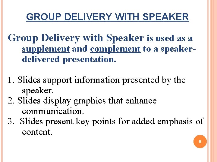 GROUP DELIVERY WITH SPEAKER Group Delivery with Speaker is used as a supplement and
