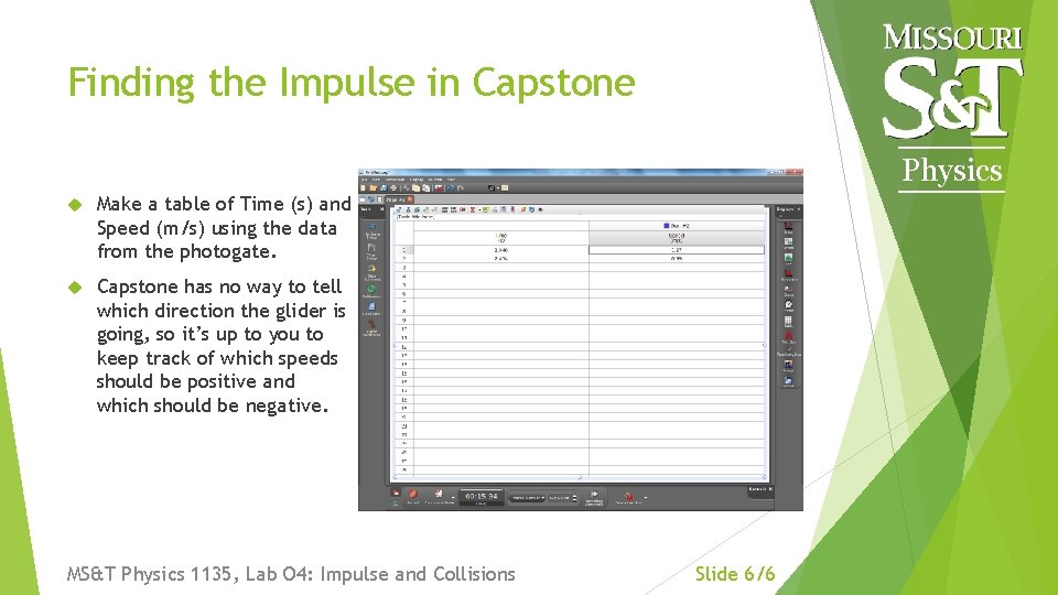 Finding the Impulse in Capstone Physics Make a table of Time (s) and Speed