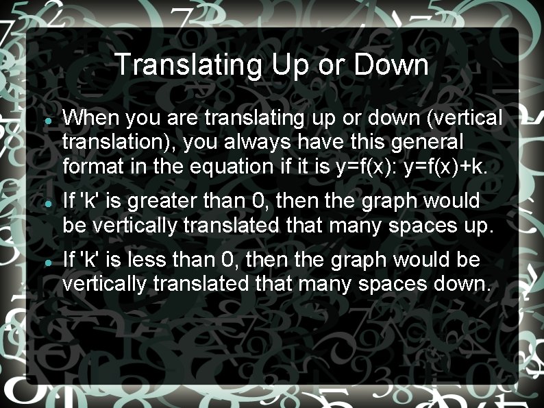 Translating Up or Down When you are translating up or down (vertical translation), you