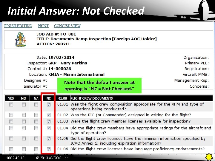 Initial Answer: Not Checked Note that the default answer at opening is “NC =