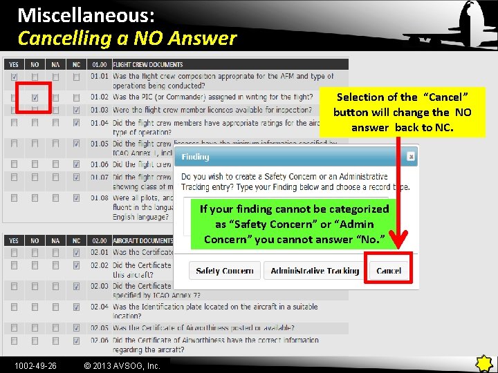 Miscellaneous: Cancelling a NO Answer Selection of the “Cancel” button will change the NO