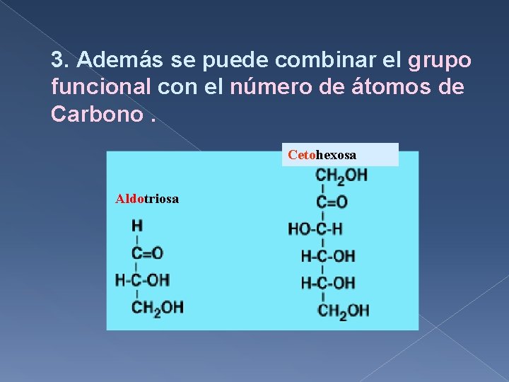3. Además se puede combinar el grupo funcional con el número de átomos de
